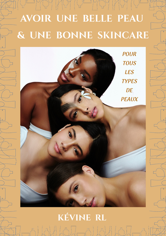 AVOIR UNE BELLE PEAU ET UNE BONNE SKINCARE